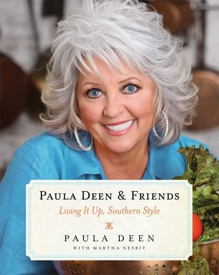 Paula Deen & Friends: Living It Up, Southern Style Paperback Simon & Schuster