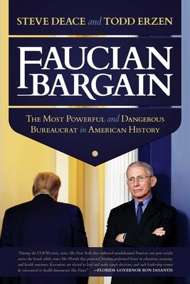 Faucian Bargain: The Most Powerful and Dangerous Bureaucrat in American History Paperback Post Hill Press