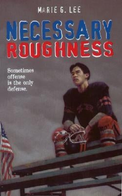 Necessary Roughness by Lee, Marie G.