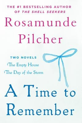 A Time to Remember: The Empty House and the Day of the Storm by Pilcher, Rosamunde