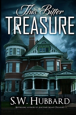 This Bitter Treasure: a romantic thriller Paperback S.W. Hubbard