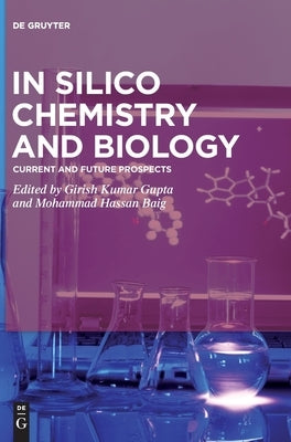 In Silico Chemistry and Biology by No Contributor