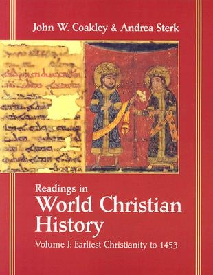 Readings in World Christian History: Volume 1: Earliest Christianity to 1453 Paperback Orbis Books