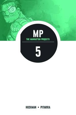 The Manhattan Projects Volume 5: The Cold War by Hickman, Jonathan