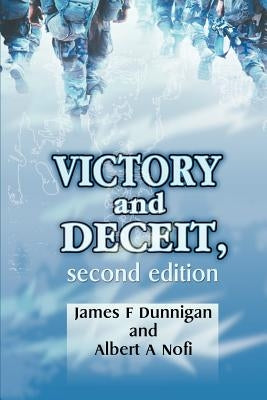 Victory and Deceit: Deception and Trickery at War by Dunnigan, James F.