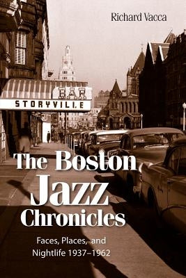 The Boston Jazz Chronicles by Vacca, Richard