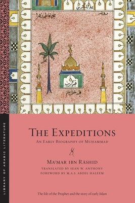 The Expeditions: An Early Biography of Muḥammad Paperback New York University Press