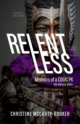 Relentless: Memoirs of a COGIC PK, The Untold Story Paperback Trilogy Christian Publishing