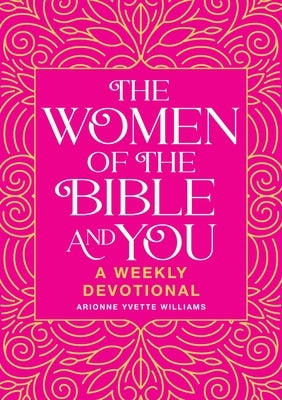 The Women of the Bible and You: A Weekly Devotional Paperback Rockridge Press