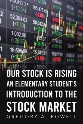 Our Stock Is Rising by Powell, Gregory A.