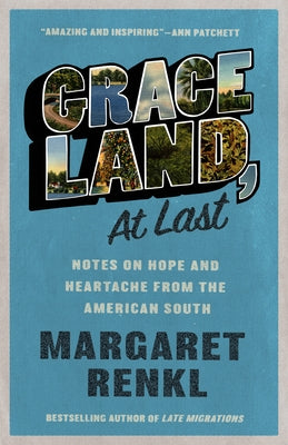 Graceland, at Last: Notes on Hope and Heartache from the American South Paperback Milkweed Editions