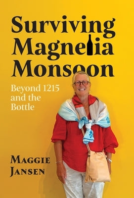 Surviving Magnelia Monsoon: Beyond 1215 and the Bottle by Jansen, Maggie