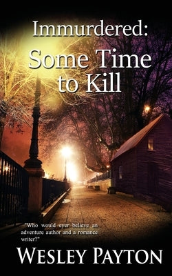 Immurdered: Some Time to Kill Paperback Wild Rose Press
