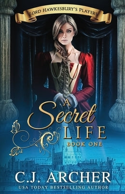 A Secret Life Paperback C.J. Archer