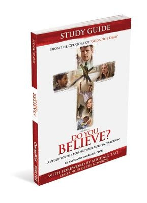Do You Believe? Study Guide a 4-Week Study Based on the Major Motion Picture Paperback Outreach, Inc.