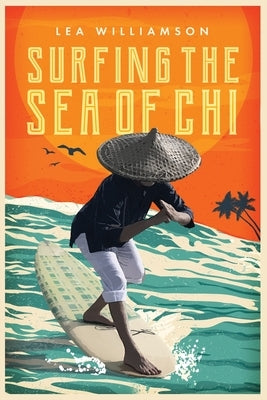 Surfing the Sea of Chi by Williamson, Lea