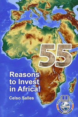 55 Reasons to Invest in Africa - Celso Salles by Salles, Celso
