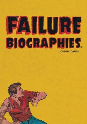 Failure Biographies by Damm, Johnny