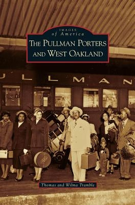 Pullman Porters and West Oakland by Tramble, Thomas