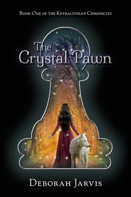 The Crystal Pawn: Book One of the Keyralithian Chronicles Paperback Deborah Jarvis