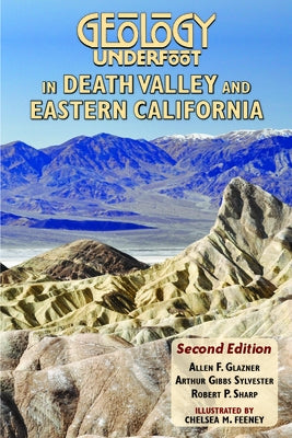 Geology Underfoot in Death Valley and Eastern California: Second Edition by Glazner, Allen F.