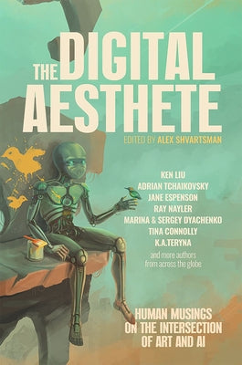 The Digital Aesthete: Human Musings on the Intersection of Art and AI Paperback CAEZIK SF & Fantasy