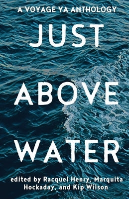 Just Above Water: A YA Anthology Paperback Discover New Art LLC