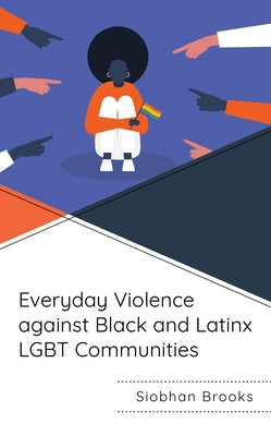 Everyday Violence against Black and Latinx LGBT Communities Paperback Lexington Books