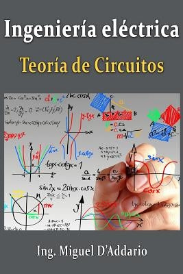 Ingeniería eléctrica: Teoría de circuitos by D'Addario, Miguel