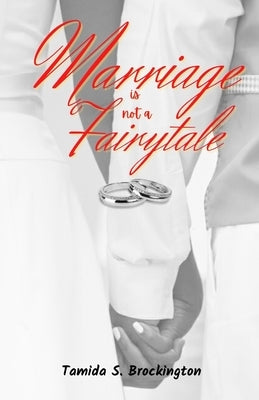 Marriage is not a Fairytale by Brockington, Tamida S.