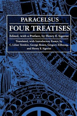 Four Treatises of Theophrastus Von Hohenheim Called Paracelsus Paperback Johns Hopkins University Press