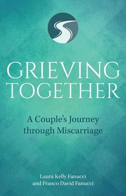 Grieving Together: A Couple's Journey Through Miscarriage Paperback Our Sunday Visitor