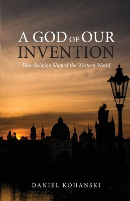 A God of Our Invention Paperback Apocryphile Press