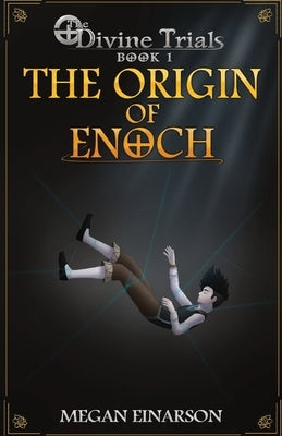 The Origin of Enoch: Divine Trials Series Book 1 Paperback Megan Einarson
