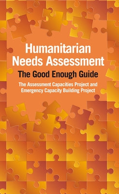 Humanitarian Needs Assessment: The Good Enough Guide Paperback Practical Action Publishing