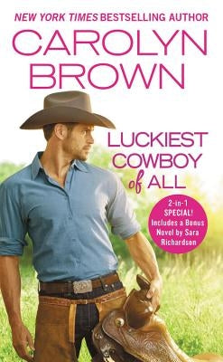 Luckiest Cowboy of All: Two Full Books for the Price of One by Brown, Carolyn
