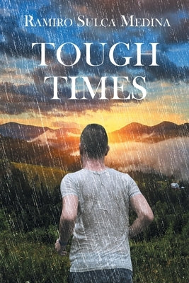 Tough Times by Sulca Medina, Ramiro