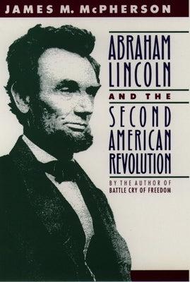 Abraham Lincoln and the Second American Revolution Paperback Oxford University Press, USA