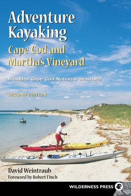 Adventure Kayaking: Cape Cod and Marthas by Weintraub, David