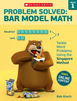 Problem Solved: Bar Model Math: Grade 1: Tackle Word Problems Using the Singapore Method Teaching Resources