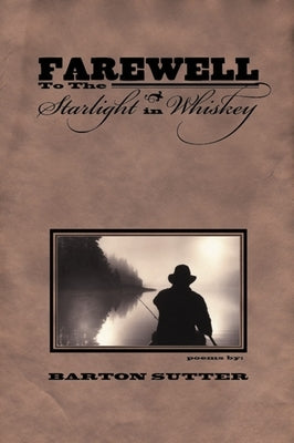 Farewell to the Starlight in Whiskey Paperback BOA Editions