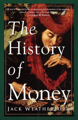 The History of Money by Weatherford, Jack