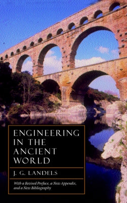 Engineering in the Ancient World Paperback University of California Press