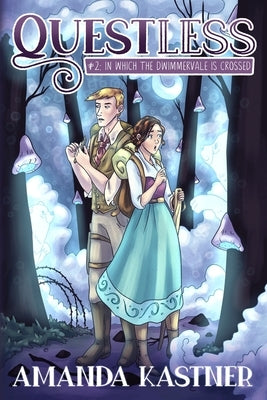 Questless #2 In Which the Dwimmervale is Crossed: An All-Ages Graphic Novel Adventure by Kastner, Amanda