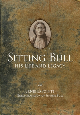 Sitting Bull - Paperback: His Life and Legacy Paperback Gibbs Smith