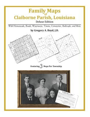 Family Maps of Claiborne Parish, Louisiana by Boyd J. D., Gregory a.