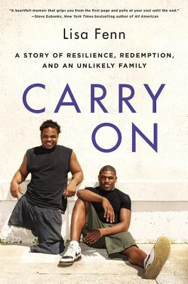Carry on: A Story of Resilience, Redemption, and an Unlikely Family by Fenn, Lisa