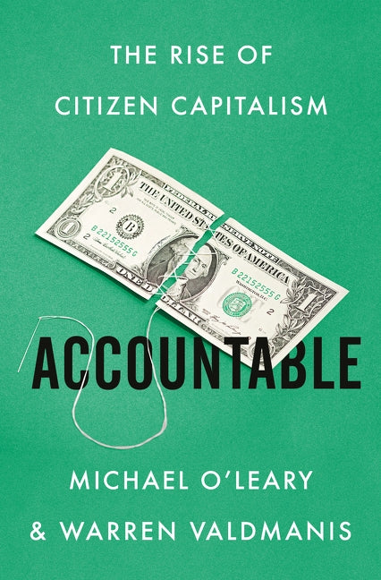 Accountable: The Rise of Citizen Capitalism by O'Leary, Michael