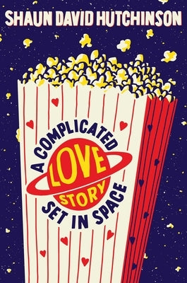 A Complicated Love Story Set in Space by Hutchinson, Shaun David