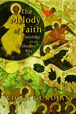 Melody of Faith: Theology in an Orthodox Key Paperback William B. Eerdmans Publishing Company